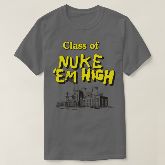 T-shirt Classe Nuke Em High (Design devant)