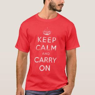 T-SHIRT CLASSIQUE ORIGINAL GARDEZ CALME ET CONTINUEZ