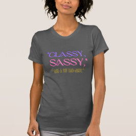 T-shirt "Classique, sassy, et un peu mauvais assy."