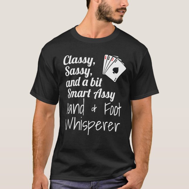 T-shirt Classy Sassy And A Bit Smart Assy Hand & Foot Whis (Devant)