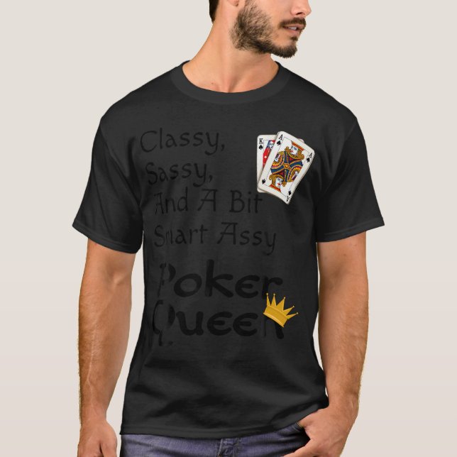 T-shirt Classy Sassy And A Bit Smart Assy Poker Queen Funn (Devant)