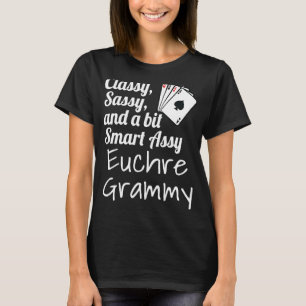 T-shirt Classy Sassy Et Un Peu Smart Assy Euchre Grammy Gr