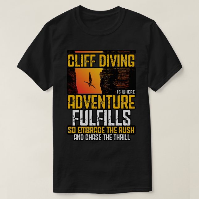 T-shirt Cliff Diving Est Là Où L'Aventure Se Réalise Si Em (Design devant)