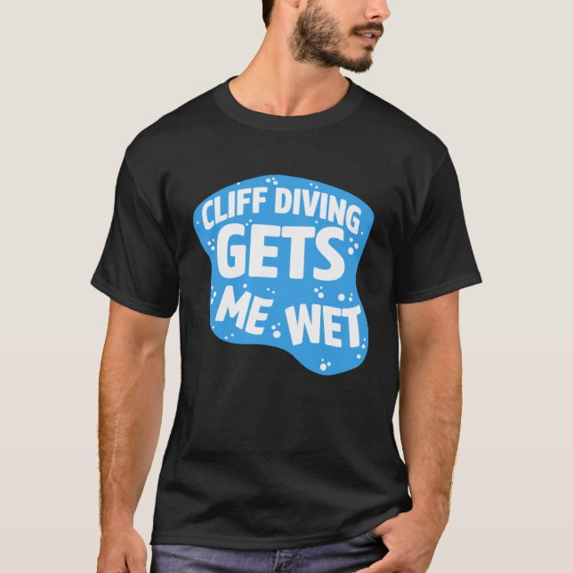 T-shirt Cliff Diving Gets Me Wet Cliff Diver Base Jumping  (Devant)