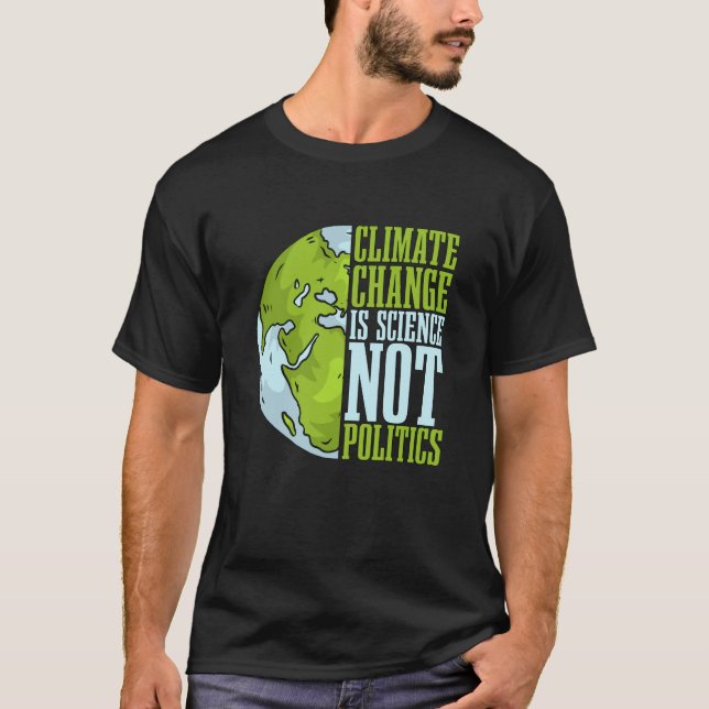 T-shirt Climate Change Is Science Not Loves Awareness Clim (Devant)