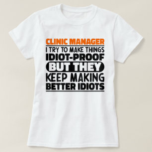 T-shirt Clinic Manager J'Essaie De Faire Des Choses Drôle 