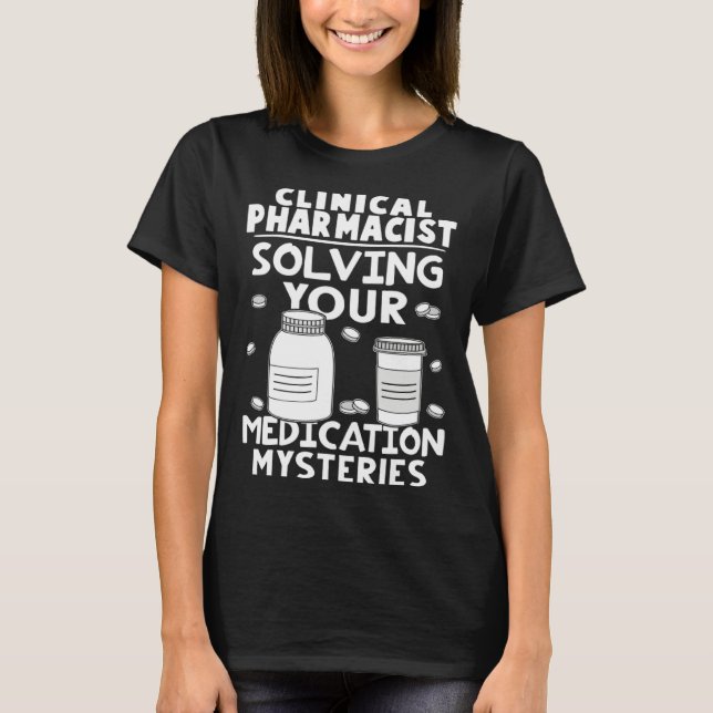 T-shirt Clinical Pharmacist Solving Your Medication Myster (Devant)