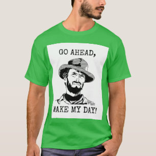 T-shirt Clint Eastwood - Aller de l'avant Faire ma journée
