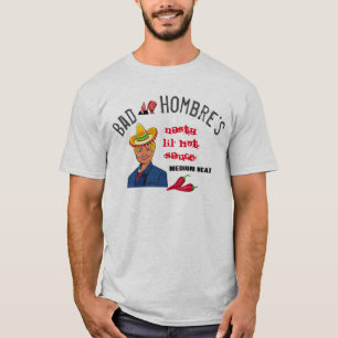T-shirt Clinton Trump Satire "Bad Hombres" sauce chaude ma