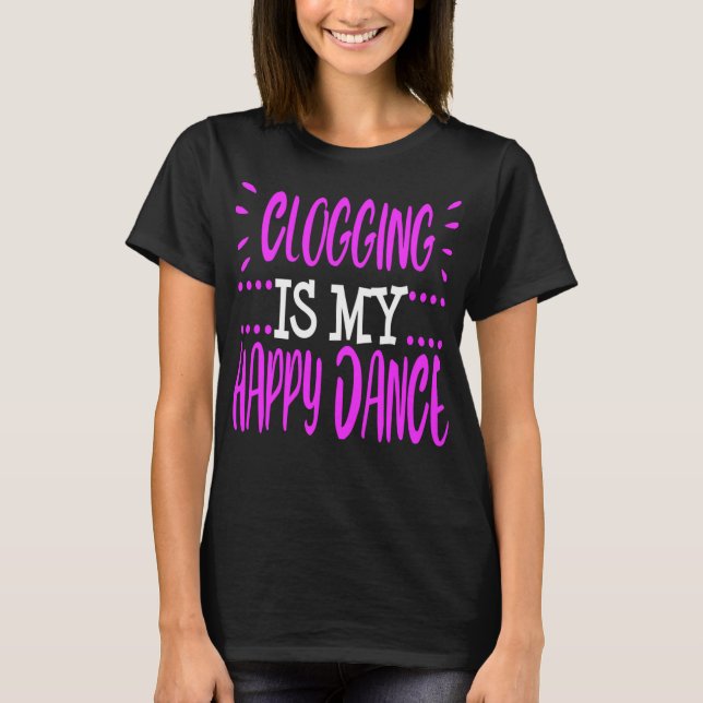 T-shirt Clogging Funny Clogger Happy Dance Clog Folk Danci (Devant)