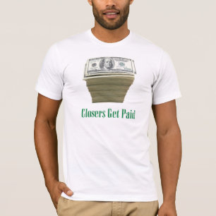T-shirt Closers deviennent payé : Conception d'argent