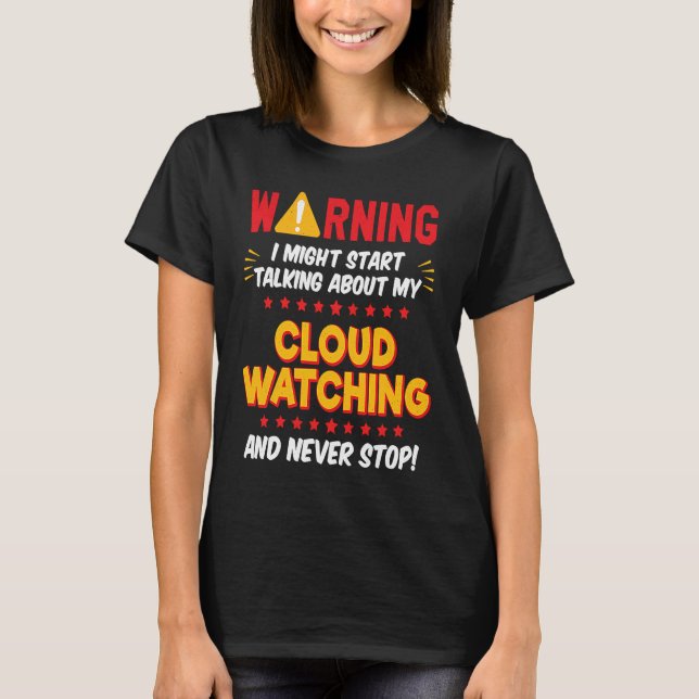 T-shirt Cloud Watching Cloud Watcher Joke Graphic (Devant)