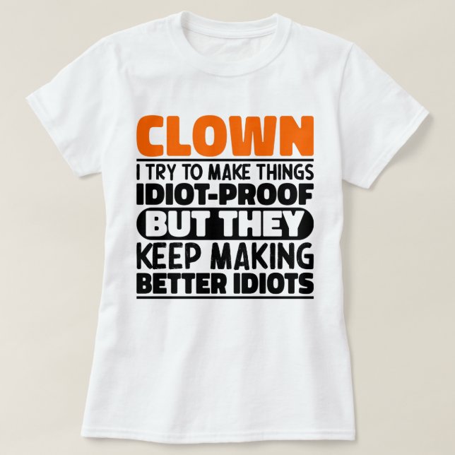 T-shirt Clown j'essaie de rendre les choses drôles dictons (Design devant)