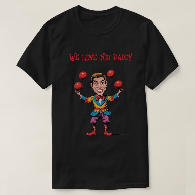 T-shirt Clownin' autour de papa - Fête des Pères Hilarious (Design devant)