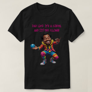 T-shirt Clownin' autour de papa - Fête des Pères Hilarious