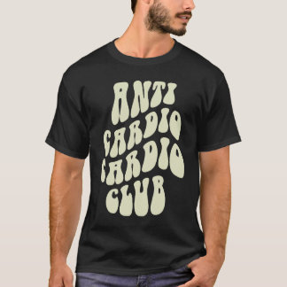 T-shirt Club Anti Cardio Drôle Sarcasme Entraîneur de Gymn