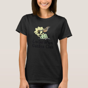 T-shirt Club de jardin Cactus Wren