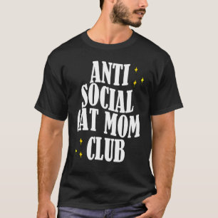 T-shirt Club de Maman de Chat Anti Social 3