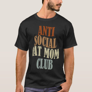 T-shirt Club de Maman de Chat Antisocial 1
