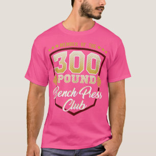 T-shirt Club de presse de banc de 300 livres 