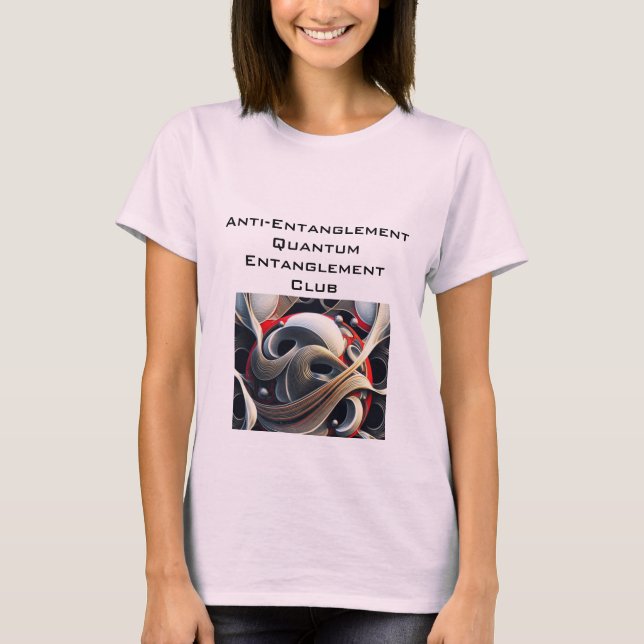 T-shirt Club d'enchevêtrement quantique anti-entanglement (Devant)