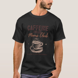T-shirt Club des mamans boostées à la caféine Cette maman