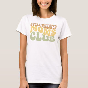 T-shirt Club des mamans surstimées Cadeau drôle de maman f