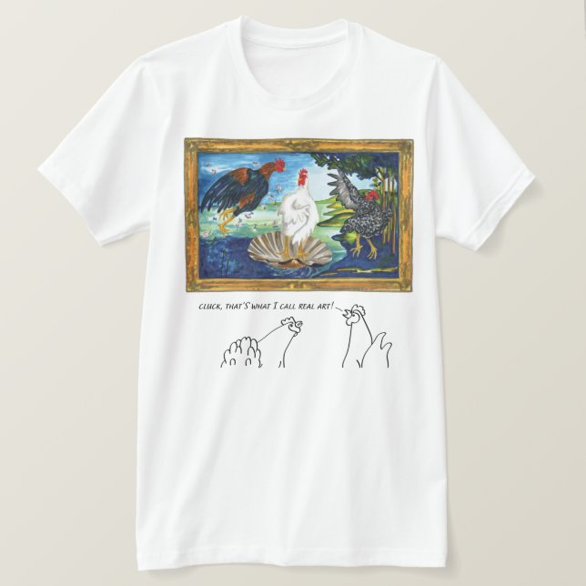 T-shirt Cluck, c’est ce que j’appelle l’Art Réel ! (Design devant)