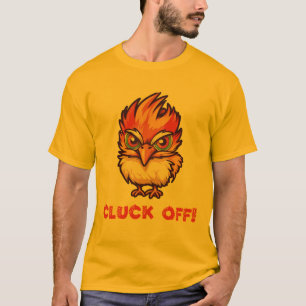 T-shirt Cluck Off Drôle poulet