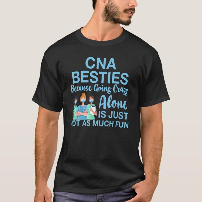 T-shirt Cna Besties Parce Qu'Être Fou Appréciation Seule (Devant)