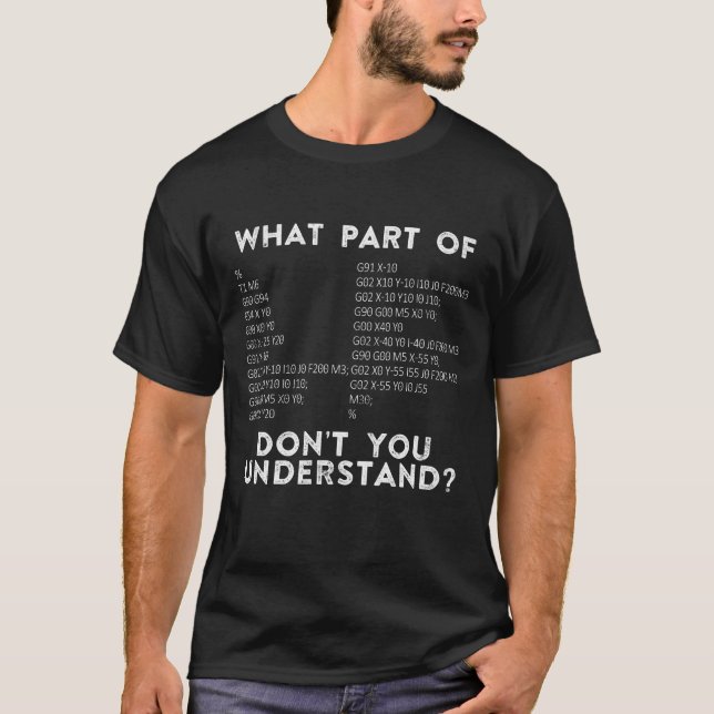 T-shirt CNC Machinist Quelle partie de Ne comprenez-vous p (Devant)