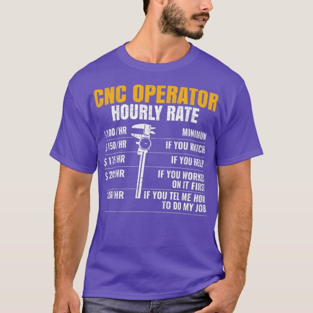 T-shirt CNC Operator Hourly Rates cnc machinist (Devant)