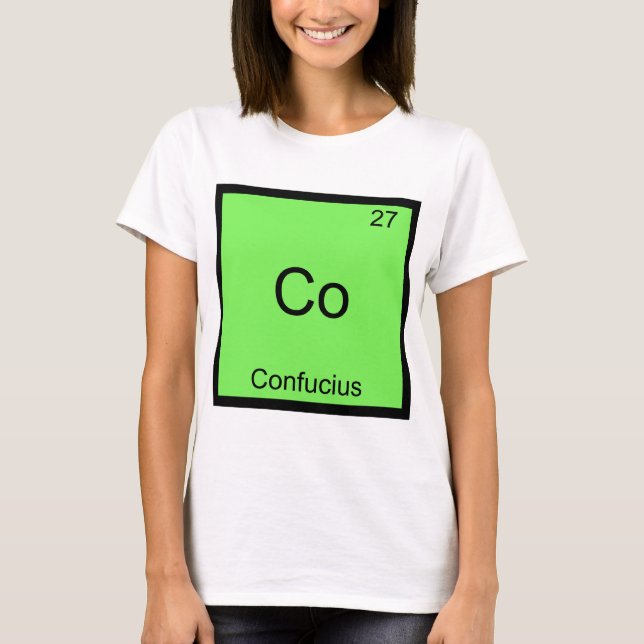 T-shirt Co - Confucius Funny Chimie Élément Symbole Tee (Devant)