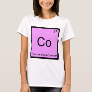 T-shirt Co - Objecteur de conscience Élément de chimie Tee