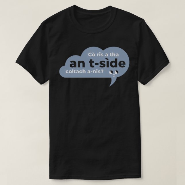 T-shirt Co ris a than a tside coltach anis Scottish Gaelic (Design devant)