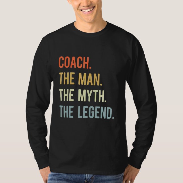 T-shirt Coach the Man the Myth the Legend (Devant)