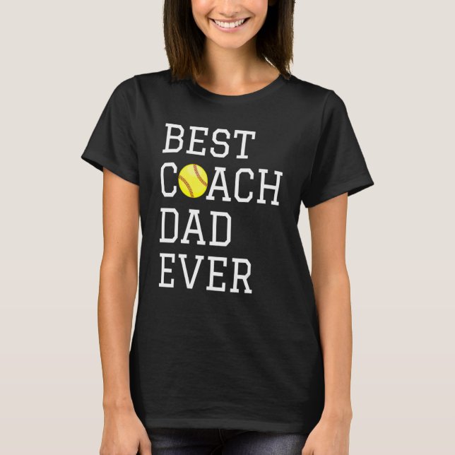 T-shirt Coaching  Best Softball Coach Dad Ever Father Day  (Devant)