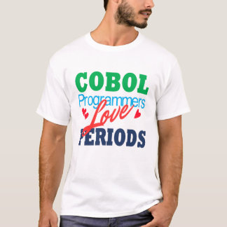 T-shirt Cobol Programmers Love Periods