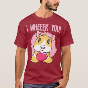 T-shirt Cochon de Guinée I Wheeek You Hamster Wheek