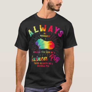 T-shirt Cochon De Guinée Soyez Toujours Tie Dye Pet Rodent