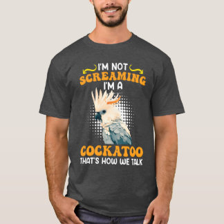 T-shirt Cockatoo Bird Je ne hurle pas Je suis une fille Co