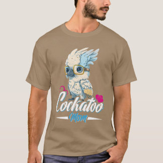T-shirt Cockatoo Maman Amoureux des oiseaux Parrot Femmes 