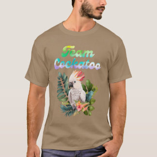 T-shirt Cockatooeam Cockatoo Oiseau Amoureux Parrot Propri