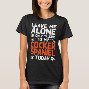 T-shirt Cocker Spaniel Chien Parle À Mon Chien Aujourd'Hui