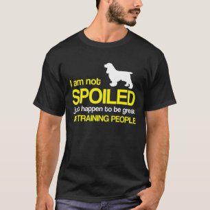 T-shirt Cocker Spaniel Dog - Je Ne Suis Pas Gâché Juste Ar