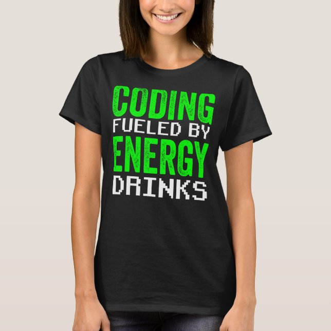 T-shirt Codage Alimenté Par Energy Drinks Code Programmer  (Devant)
