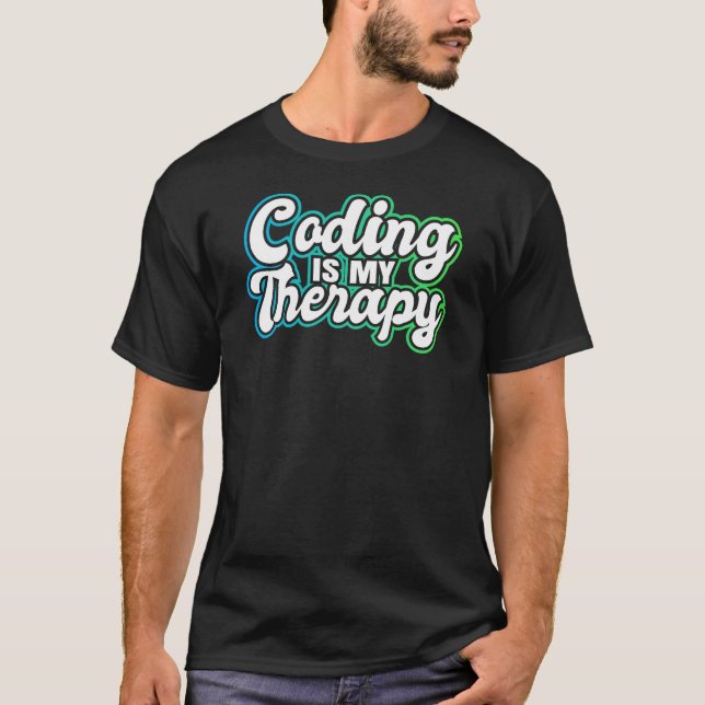 T-shirt Codage Médicale amusant est ma thérapie (Devant)