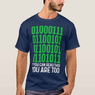T-shirt Code Binaire geek Si Vous Pouvez Lire Cela Vous Ê