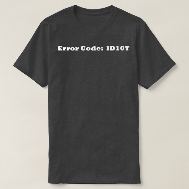 T-shirt Code d'erreur ID10T (Design devant)