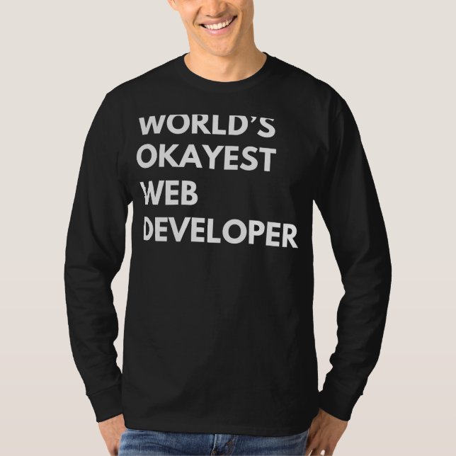 T-shirt Code Your Laughs : Worlds Okayest Web Developer Te (Devant)
